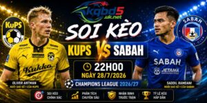 Soi Kèo Kups Vs Sabah Lúc 22h00 Ngày 28/7 - Champions League 2026/27