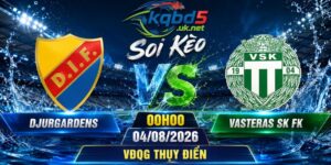 Soi Kèo Djurgardens Vs Vasteras SK FK Lúc 00H00 Ngày 04/08/2026 - VĐQG Thụy Điển