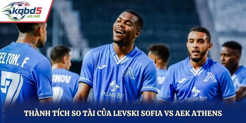 Thành tích so tài của Levski Sofia vs AEK Athens